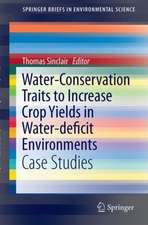 Water-Conservation Traits to Increase Crop Yields in Water-deficit Environments: Case Studies