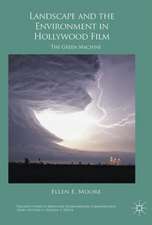 Landscape and the Environment in Hollywood Film: The Green Machine