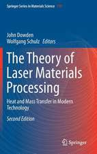 The Theory of Laser Materials Processing: Heat and Mass Transfer in Modern Technology