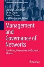 Management and Governance of Networks: Franchising, Cooperatives, and Strategic Alliances