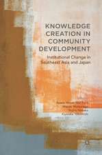 Knowledge Creation in Community Development: Institutional Change in Southeast Asia and Japan