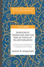 Democratic Transition and the Rise of Populist Majoritarianism: Constitutional Reform in Greece and Turkey