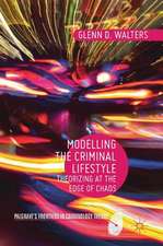 Modelling the Criminal Lifestyle: Theorizing at the Edge of Chaos