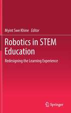 Robotics in STEM Education: Redesigning the Learning Experience