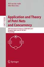 Application and Theory of Petri Nets and Concurrency: 38th International Conference, PETRI NETS 2017, Zaragoza, Spain, June 25–30, 2017, Proceedings