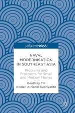 Naval Modernisation in Southeast Asia: Problems and Prospects for Small and Medium Navies