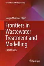 Frontiers in Wastewater Treatment and Modelling: FICWTM 2017