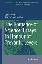 The Romance of Science: Essays in Honour of Trevor H. Levere