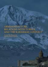 Armenia's Future, Relations with Turkey, and the Karabagh Conflict