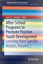 After-School Programs to Promote Positive Youth Development: Learning from Specific Models, Volume 2