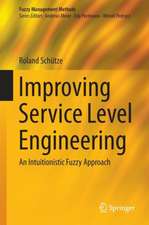 Improving Service Level Engineering: An Intuitionistic Fuzzy Approach