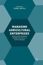 Managing Agricultural Enterprises: Exploring Profitability and Best Practice in Central Europe