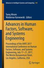 Advances in Human Factors, Software, and Systems Engineering: Proceedings of the AHFE 2017 International Conference on Human Factors, Software, and Systems Engineering, July 17-21, 2017, The Westin Bonaventure Hotel, Los Angeles, California, USA