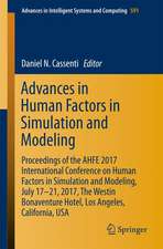 Advances in Human Factors in Simulation and Modeling: Proceedings of the AHFE 2017 International Conference on Human Factors in Simulation and Modeling, July 17–21, 2017, The Westin Bonaventure Hotel, Los Angeles, California, USA