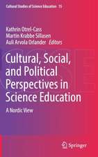 Cultural, Social, and Political Perspectives in Science Education: A Nordic View