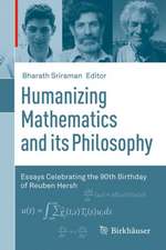 Humanizing Mathematics and its Philosophy: Essays Celebrating the 90th Birthday of Reuben Hersh