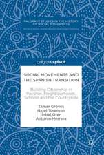 Social Movements and the Spanish Transition: Building Citizenship in Parishes, Neighbourhoods, Schools and the Countryside