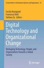 Digital Technology and Organizational Change: Reshaping Technology, People, and Organizations Towards a Global Society