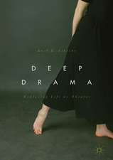 Deep Drama: Exploring Life as Theater