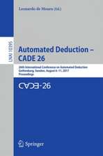 Automated Deduction – CADE 26: 26th International Conference on Automated Deduction, Gothenburg, Sweden, August 6–11, 2017, Proceedings