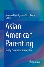 Asian American Parenting: Family Process and Intervention