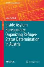 Inside Asylum Bureaucracy: Organizing Refugee Status Determination in Austria