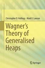 Wagner’s Theory of Generalised Heaps