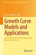 Growth Curve Models and Applications: Indian Statistical Institute, Giridih, India, March 28-29, 2016