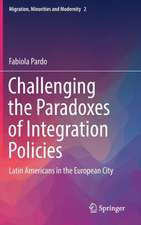 Challenging the Paradoxes of Integration Policies: Latin Americans in the European City