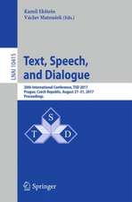 Text, Speech, and Dialogue: 20th International Conference, TSD 2017, Prague, Czech Republic, August 27-31, 2017, Proceedings