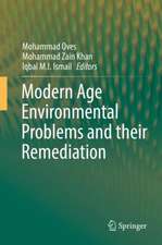 Modern Age Environmental Problems and their Remediation