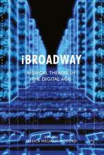 iBroadway: Musical Theatre in the Digital Age