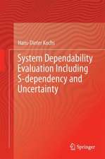 System Dependability Evaluation Including S-dependency and Uncertainty: Model-Driven Dependability Analyses