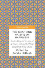 The Changing Nature of Happiness: An In-Depth Study of a Town in North West England 1938–2016