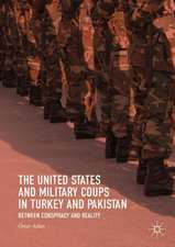 The United States and Military Coups in Turkey and Pakistan: Between Conspiracy and Reality