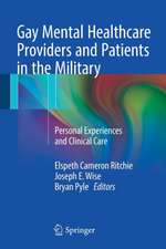 Gay Mental Healthcare Providers and Patients in the Military: Personal Experiences and Clinical Care