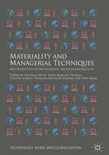 Materiality and Managerial Techniques: New Perspectives on Organizations, Artefacts and Practices