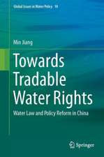 Towards Tradable Water Rights: Water Law and Policy Reform in China