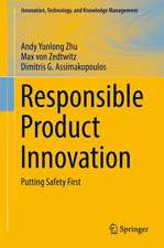 Responsible Product Innovation: Putting Safety First