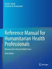 Reference Manual for Humanitarian Health Professionals: Missioncraft in Disaster Relief® Series