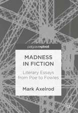 Madness in Fiction: Literary Essays from Poe to Fowles