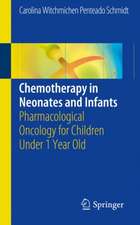 Chemotherapy in Neonates and Infants: Pharmacological Oncology for Children Under 1 Year Old