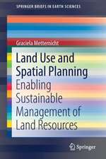 Land Use and Spatial Planning: Enabling Sustainable Management of Land Resources