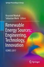 Renewable Energy Sources: Engineering, Technology, Innovation: ICORES 2017