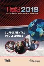 TMS 2018 147th Annual Meeting & Exhibition Supplemental Proceedings