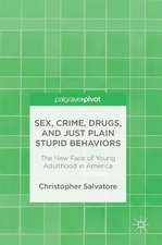 Sex, Crime, Drugs, and Just Plain Stupid Behaviors