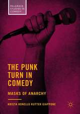 The Punk Turn in Comedy: Masks of Anarchy