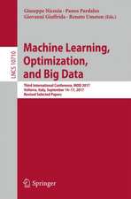 Machine Learning, Optimization, and Big Data: Third International Conference, MOD 2017, Volterra, Italy, September 14–17, 2017, Revised Selected Papers