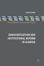 Democratisation and Institutional Reform in Albania