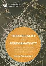 Theatricality and Performativity: Writings on Texture from Plato’s Cave to Urban Activism